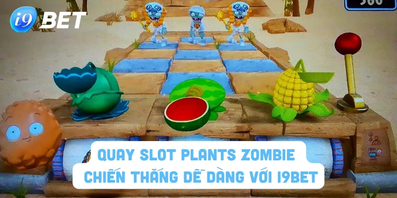 Quay slot Plants Zombie