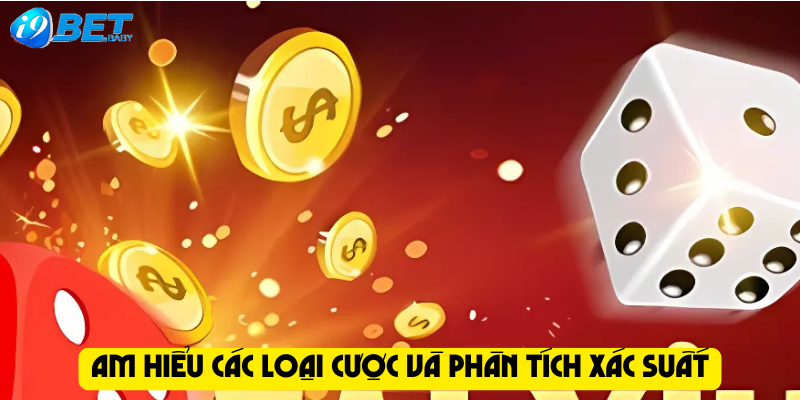 Am hiểu các loại cược và phân tích xác suất