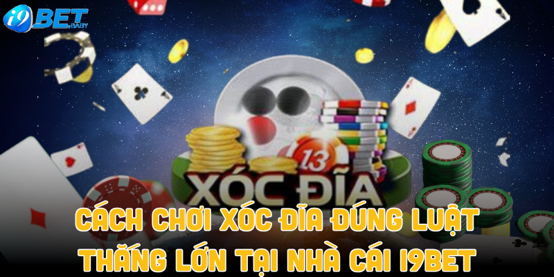 cách chơi Xóc Đĩa