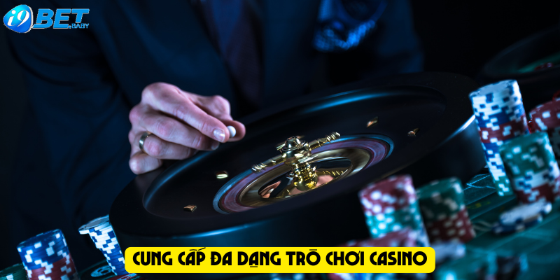 Cung cấp đa dạng trò chơi casino