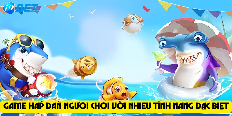 Game hấp dẫn người chơi với nhiều tính năng đặc biệt