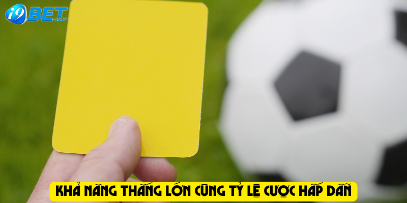 Khả năng thắng lớn cùng tỷ lệ cược hấp dẫn