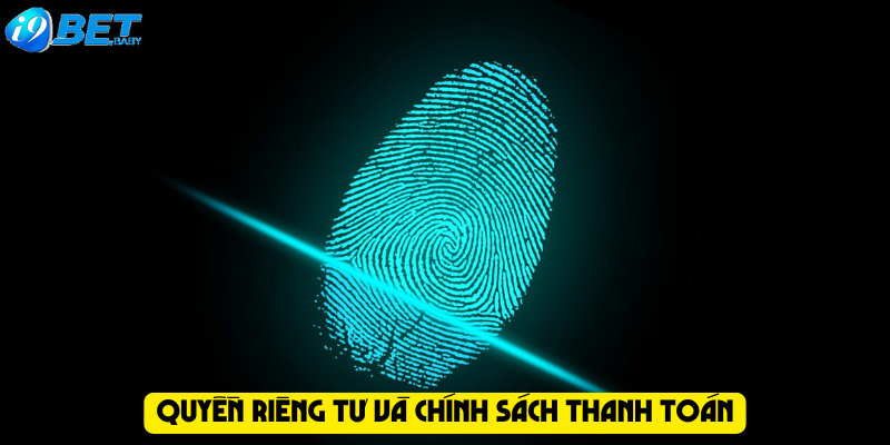 Quyền riêng tư và chính sách thanh toán