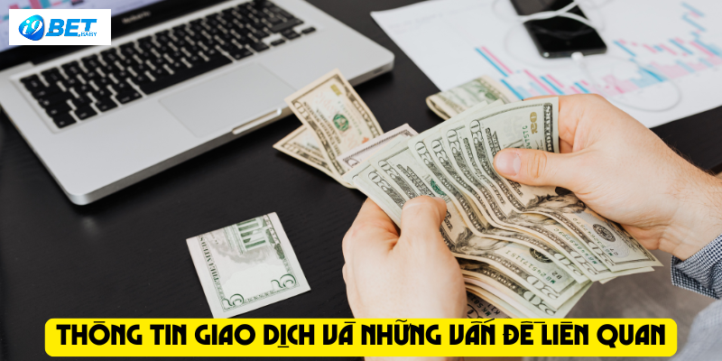 Thông tin giao dịch và những vấn đề liên quan